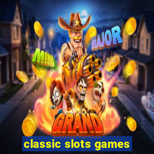 classic slots games