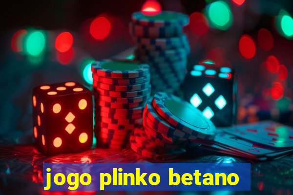 jogo plinko betano