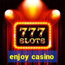 enjoy casino