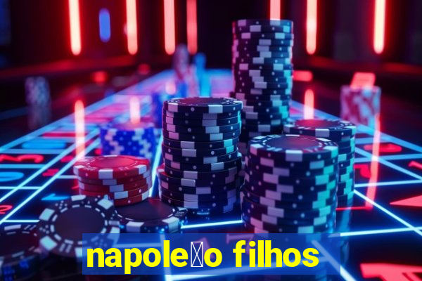 napole茫o filhos