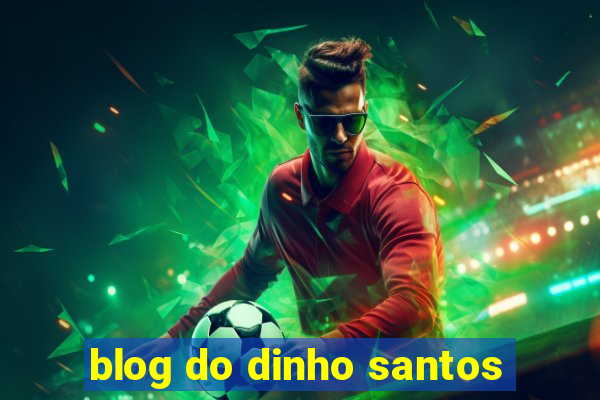 blog do dinho santos