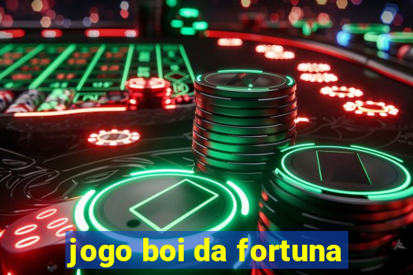 jogo boi da fortuna