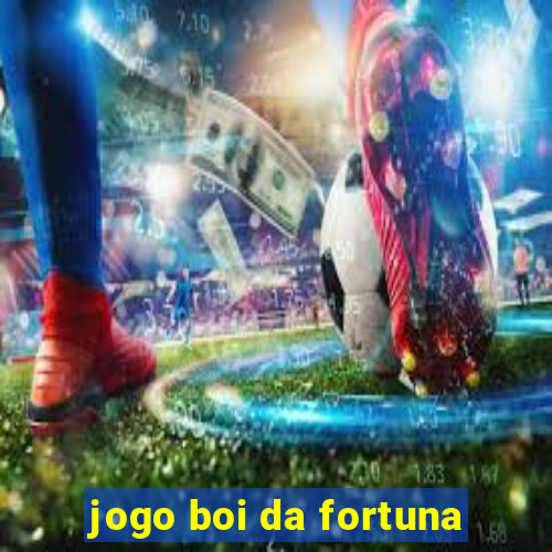 jogo boi da fortuna