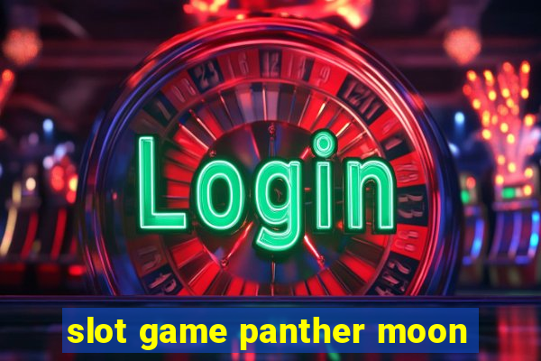 slot game panther moon