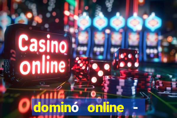 dominó online - jogo clássico