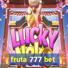 fruta 777 bet