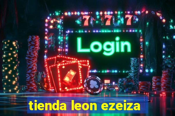 tienda leon ezeiza