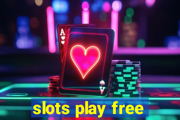 slots play free