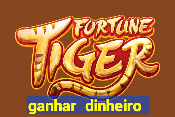 ganhar dinheiro jogando online