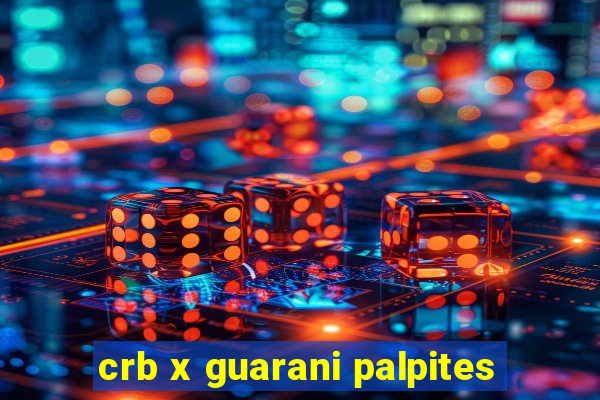 crb x guarani palpites