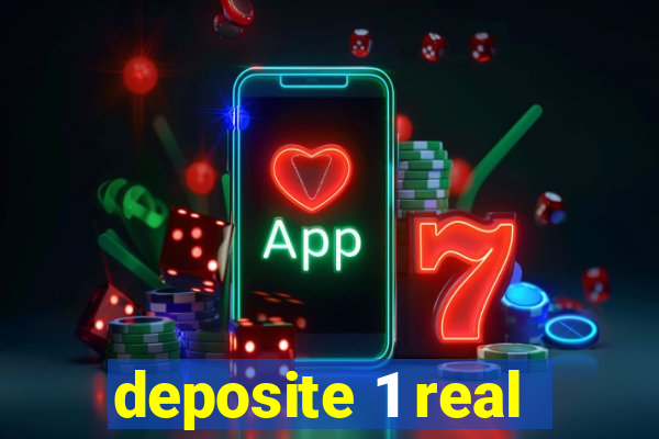 deposite 1 real