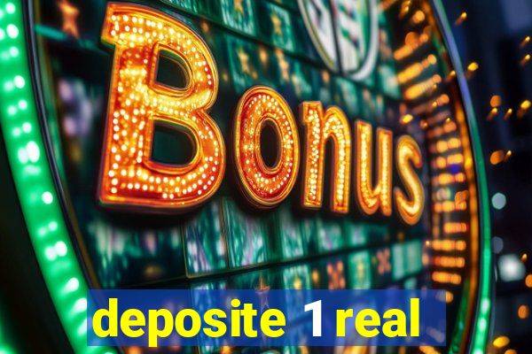 deposite 1 real