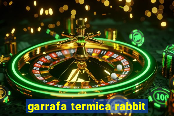 garrafa termica rabbit