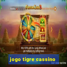 jogo tigre cassino