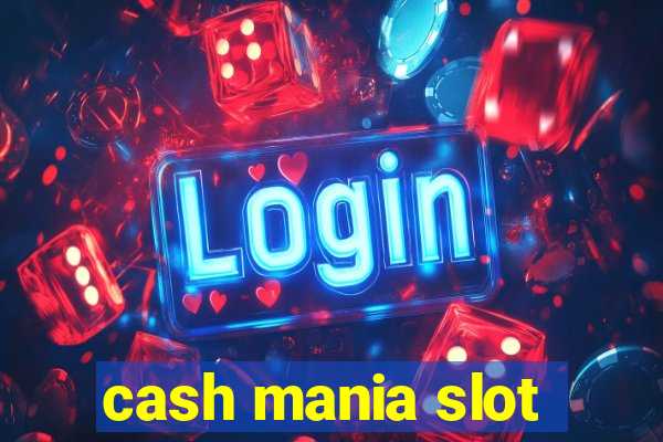 cash mania slot