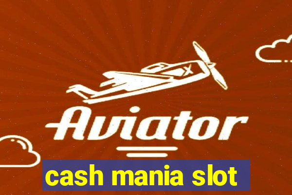 cash mania slot