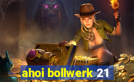 ahoi bollwerk 21