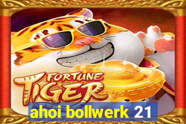 ahoi bollwerk 21