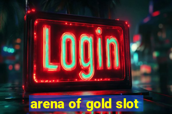 arena of gold slot