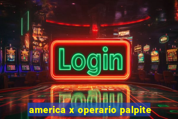 america x operario palpite