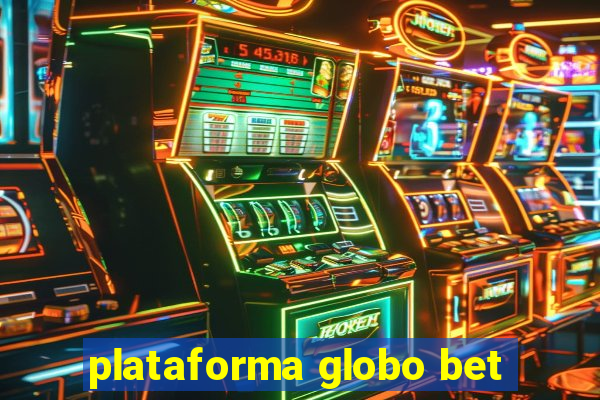 plataforma globo bet