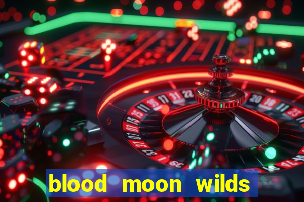 blood moon wilds slot free play