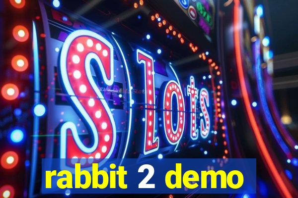 rabbit 2 demo