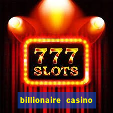 billionaire casino app real money