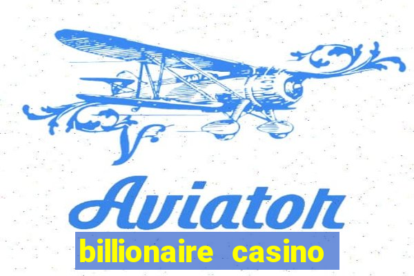 billionaire casino app real money