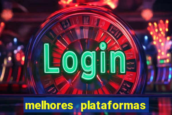 melhores plataformas de apostas cassino