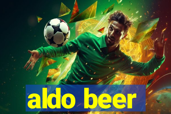 aldo beer