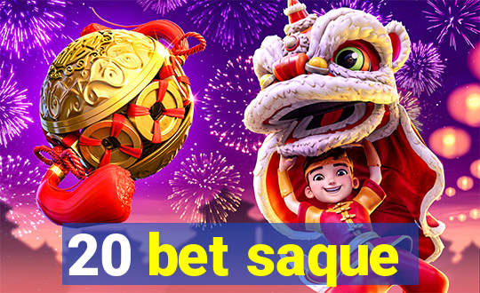 20 bet saque