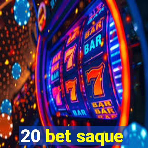 20 bet saque