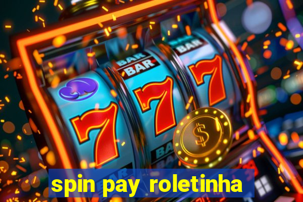 spin pay roletinha