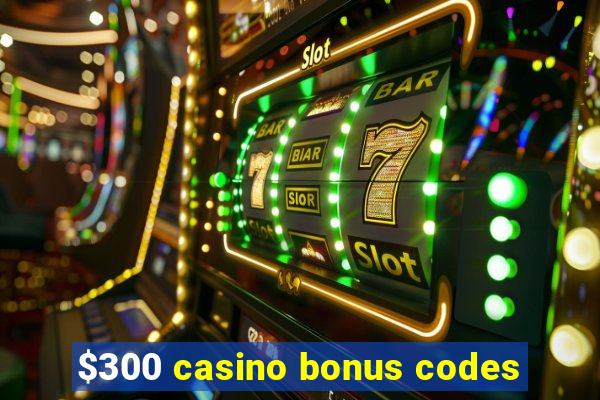 $300 casino bonus codes