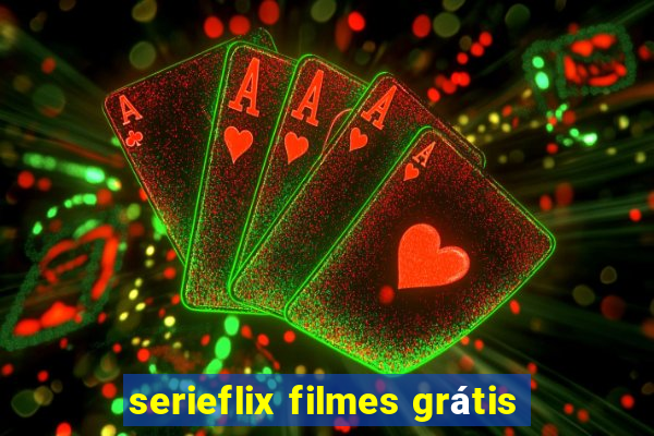 serieflix filmes grátis