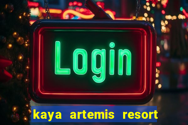 kaya artemis resort ve casino