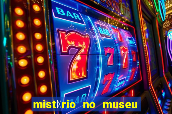 mist茅rio no museu imperial pdf gr谩tis mist茅rio