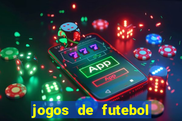 jogos de futebol ao vivo