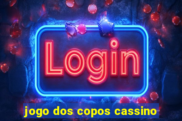 jogo dos copos cassino