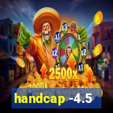 handcap -4.5