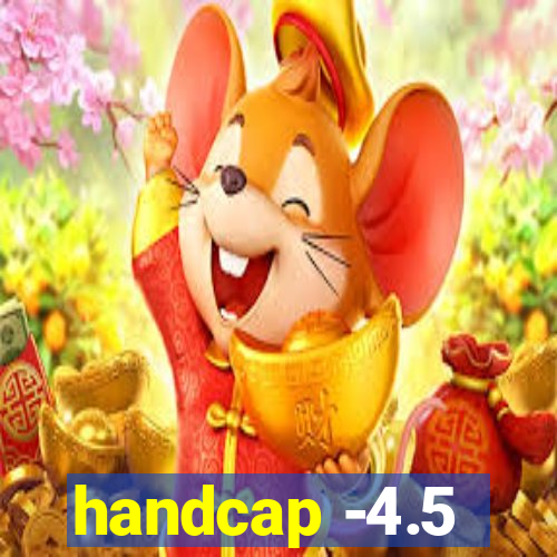 handcap -4.5