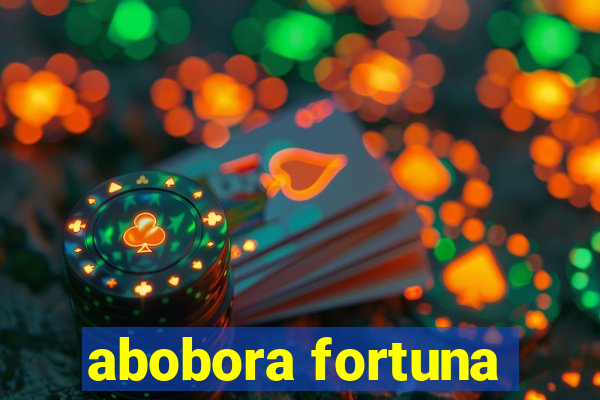 abobora fortuna