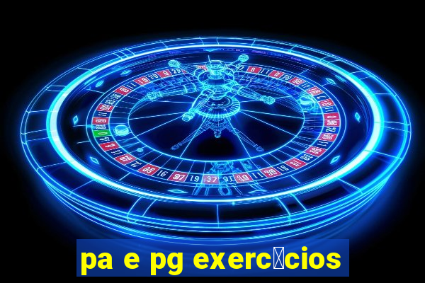 pa e pg exerc铆cios