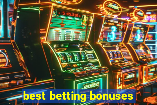 best betting bonuses