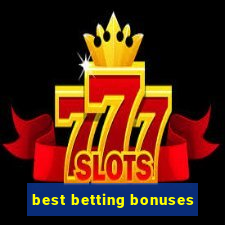 best betting bonuses