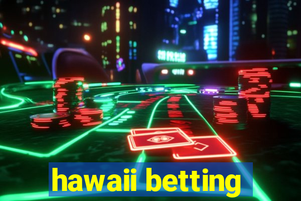 hawaii betting