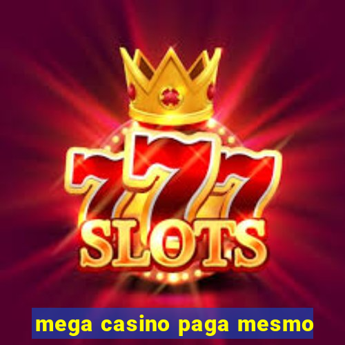 mega casino paga mesmo