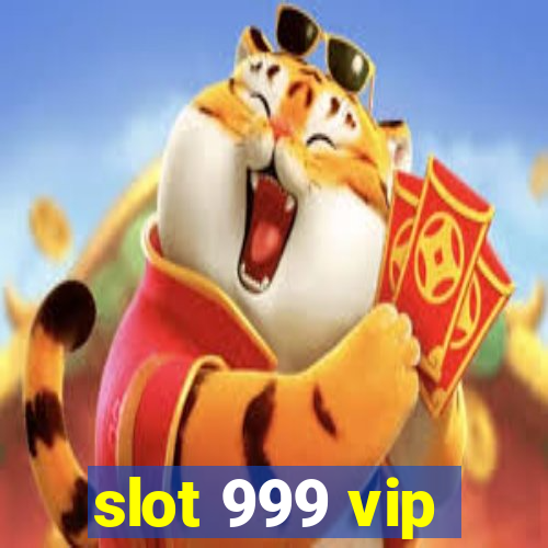 slot 999 vip