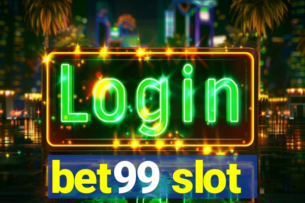 bet99 slot